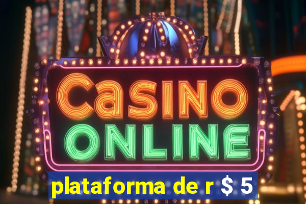 plataforma de r $ 5